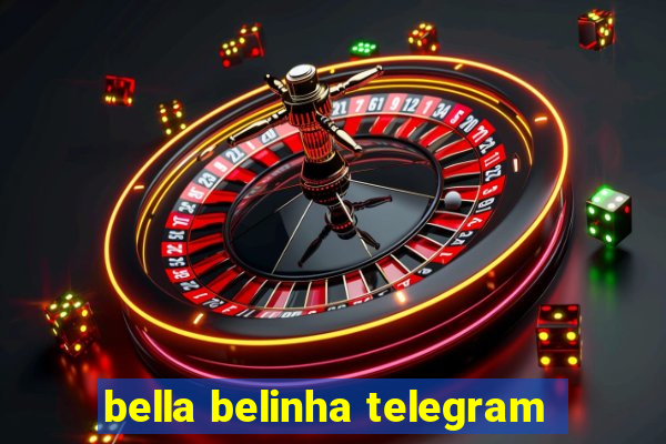 bella belinha telegram